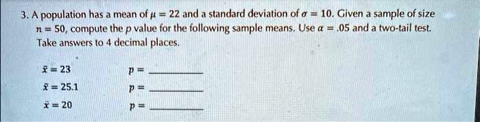 SOLVED: A population has a mean of Î¼ = 22 and a standard deviation of ...