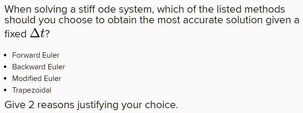 SOLVED: When solving a stiff ode system, which of the listed methods ...