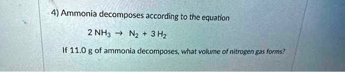 SOLVED:Ammonia decomposes according to the equation 2 NH3 Nz 3 Hz If 11 ...