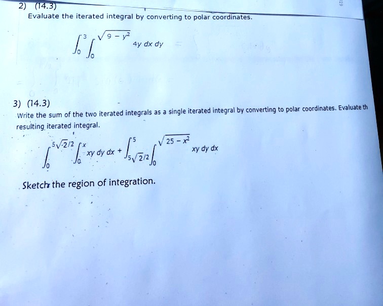 Solved 14 3 Evaluate The Iterated Integral By Converting To Polar Coordinates V 9 Y 4y Dx Dy J 3 14 3 Single Iterated Integral By Converting To Polar Coordinates Evaluate Th Write The