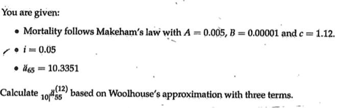 SOLVED: You Are Given: Mortality Follows Makeham's Law With A = 0.005 ...