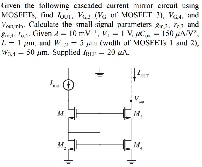 SOLVED: Given the following cascaded current mirror circuit using ...