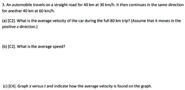 An Automobile Travels On Straight Road For 40 Km At 30 Kmh Then ...