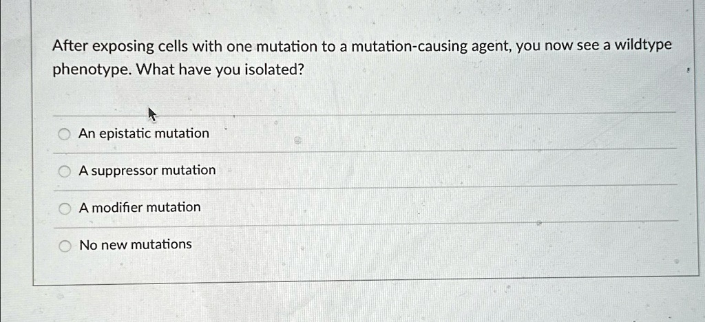 SOLVED: After exposing cells with one mutation to a mutation-causing ...