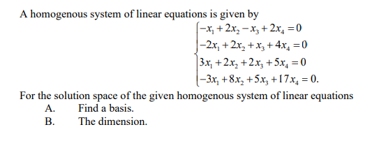 SOLVED: A homogenous system of linear equations is given by { -x1+2 x2 ...