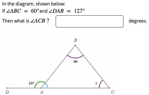 In the diagram, shown below: If ∠ ABC = 60^∘ and ∠ DAB = 127^∘ Then ...