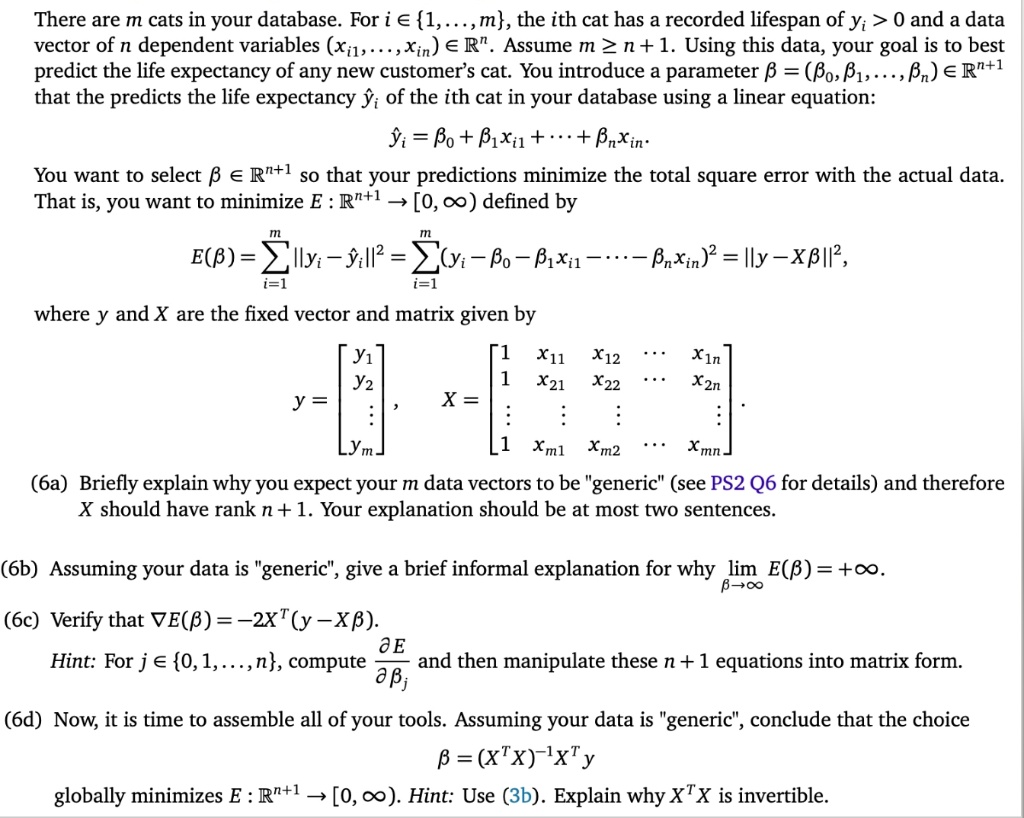 Solved There Are M Cats In Your Database For I A 1 M The Ith Cat Has A Recorded Lifespan Of Yi 0 And A Data Vector Of N Dependent Variables Xiv