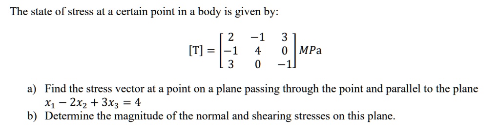 SOLVED: The state of stress at a certain point in a body is given by ...