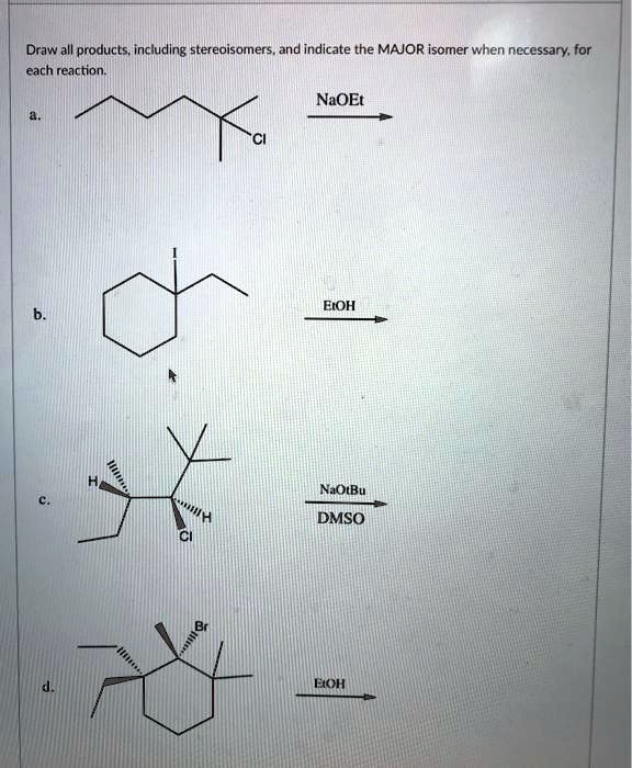 SOLVED Draw all products; including stereoisomers; and indicate the