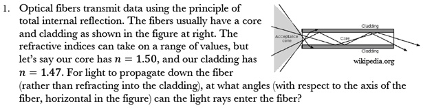 1. Optical fibers transmit data using the principle of total internal ...