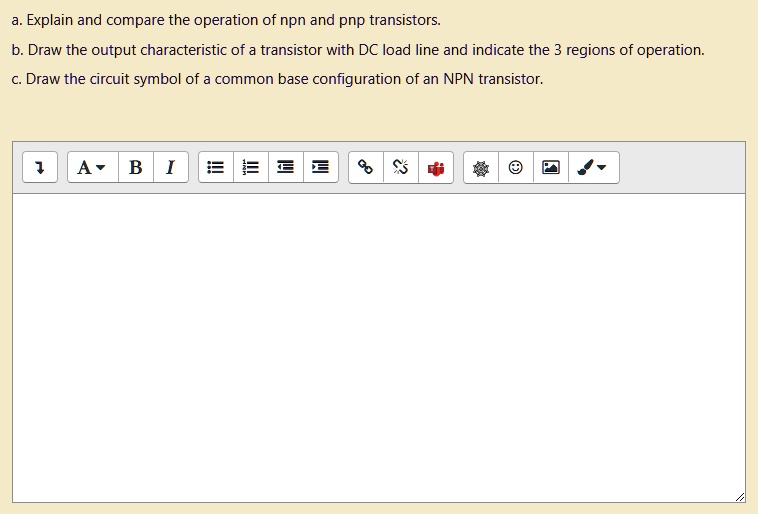 SOLVED a.Explain and compare the operation of npn and pnp transistors b.Draw the output