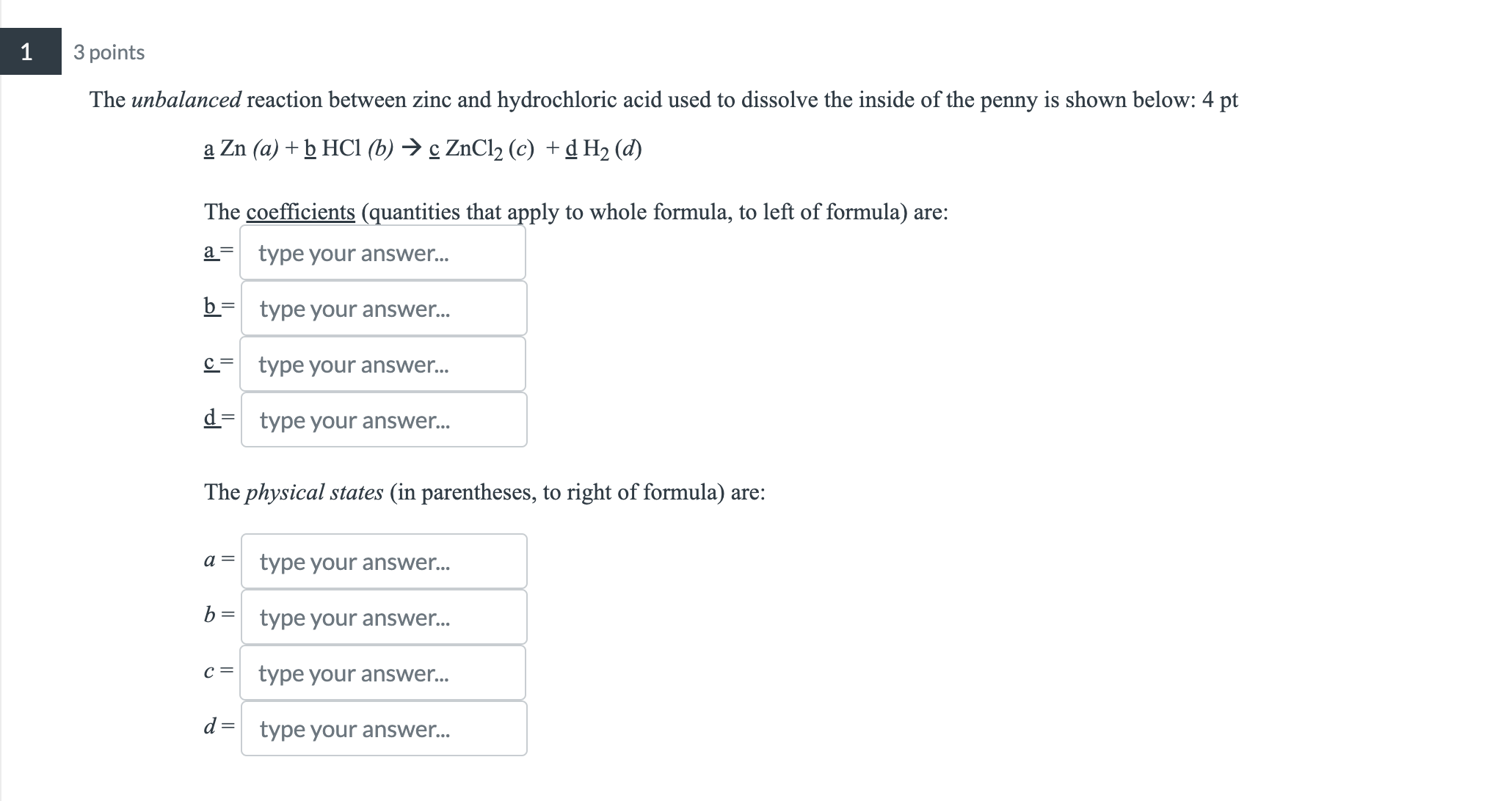 SOLVED: 1 3 points The unbalanced reaction between zinc and ...