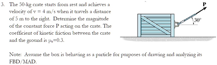 SOLVED: The 50-kg crate starts from rest and achieves a velocity of v ...