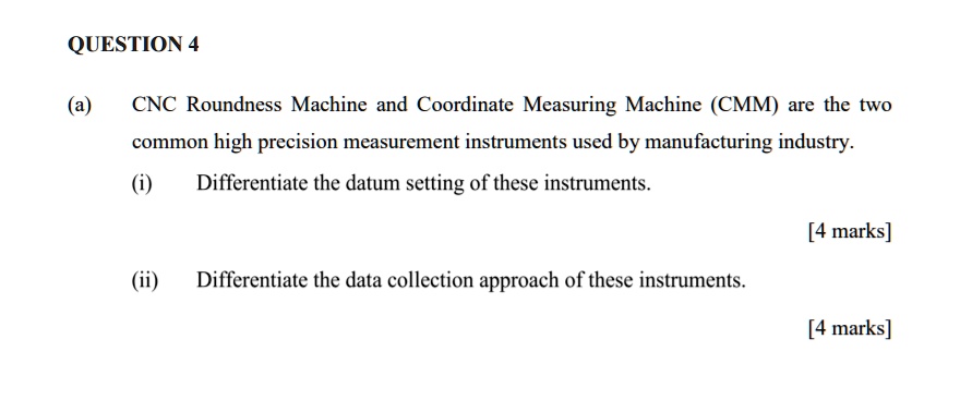 QUESTION 4 (a) CNC Roundness Machine and Coordinate Measuring Machine ...