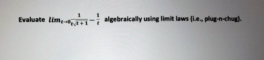 evaluate limt 0tvc 1 algebraically using limit laws ie plug n chug 91187