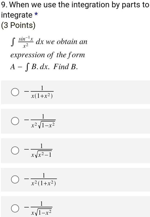 Solved 9 When We Use The Integration By Parts To Integrate 3 Points J Sin Dx We Obtain An X2 Expression Of The Form A F B Dx Find B X X2