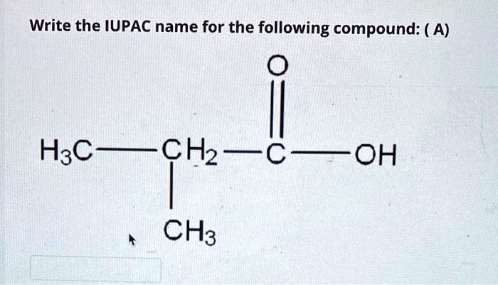 Write The Iupac Name For The Following Compound A Solvedlib 3039