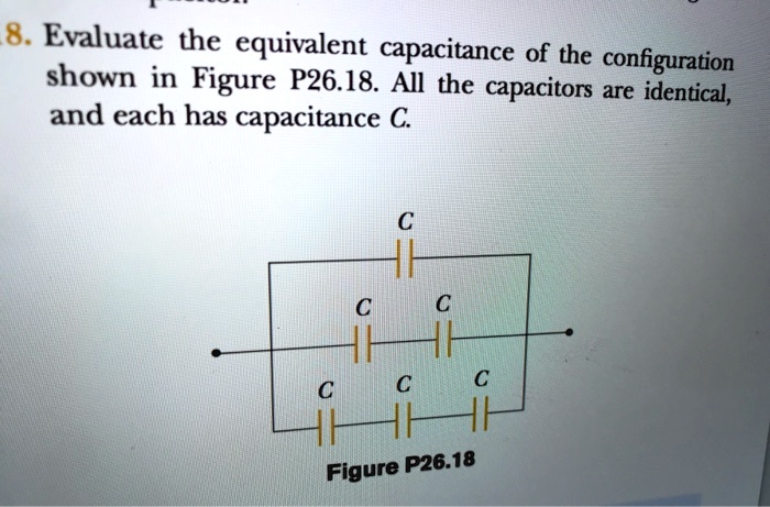 SOLVED: Evaluate the equivalent capacitance of the configuration shown ...