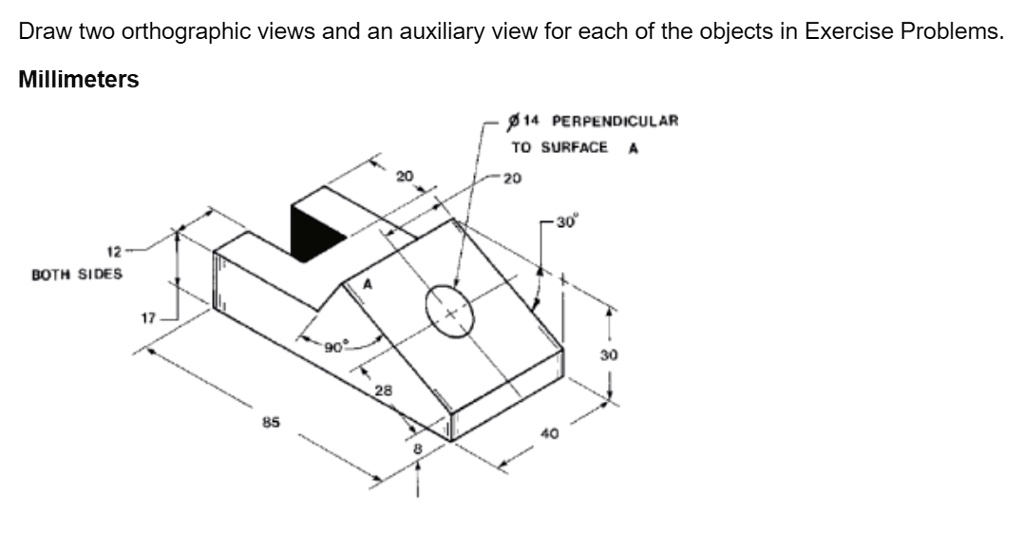 Draw two orthographic views and an auxiliary view for each of the ...