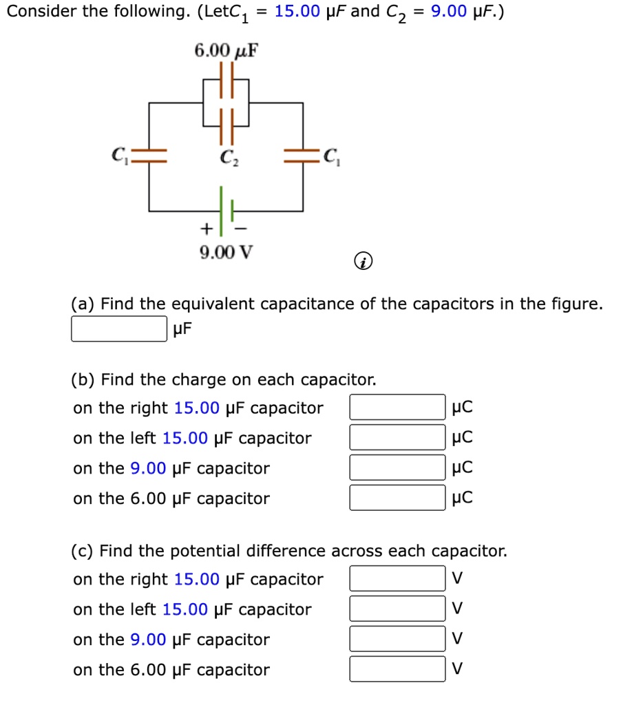 SOLVED: Consider the following. (Let C1 = 15.00 µF and C2 = 9.00 µF.) A ...