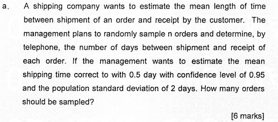 a. A shipping company wants to estimate the mean length of time between