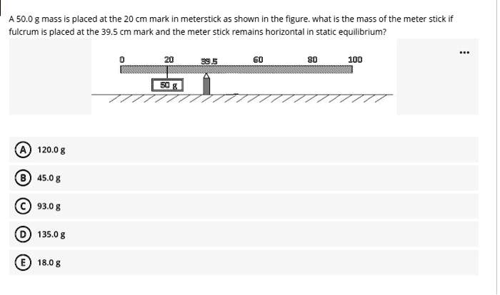 SOLVED: A 50.0 g mass is placed at the 20 cm mark on meterstick J5, as ...