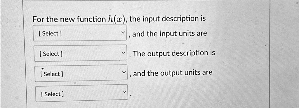 For the new function h(x), the input description is [Select] [Select ...