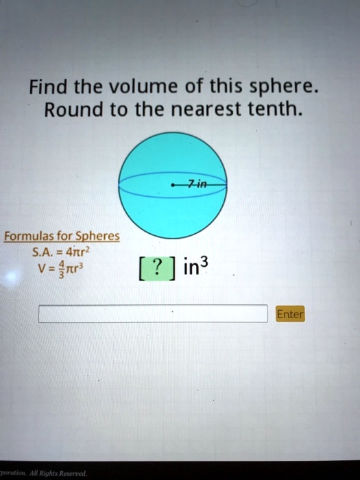 SOLVED: Find the volume of this sphere. Round to the nearest tenth: Zin ...