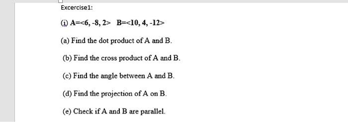 SOLVED: Excercisel: ()A= B- (a) Find The Dot Product Of A And B (b ...