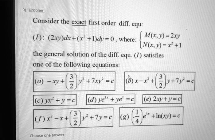 Solved Problen Consider The Exact First Order Diff Equ I Zx Dx 1 Dv 0 Mg Y 2xy Where Ng R 1 The General Solution Of The Diff Equ T Satisfies One Of The Following Equations A Ty