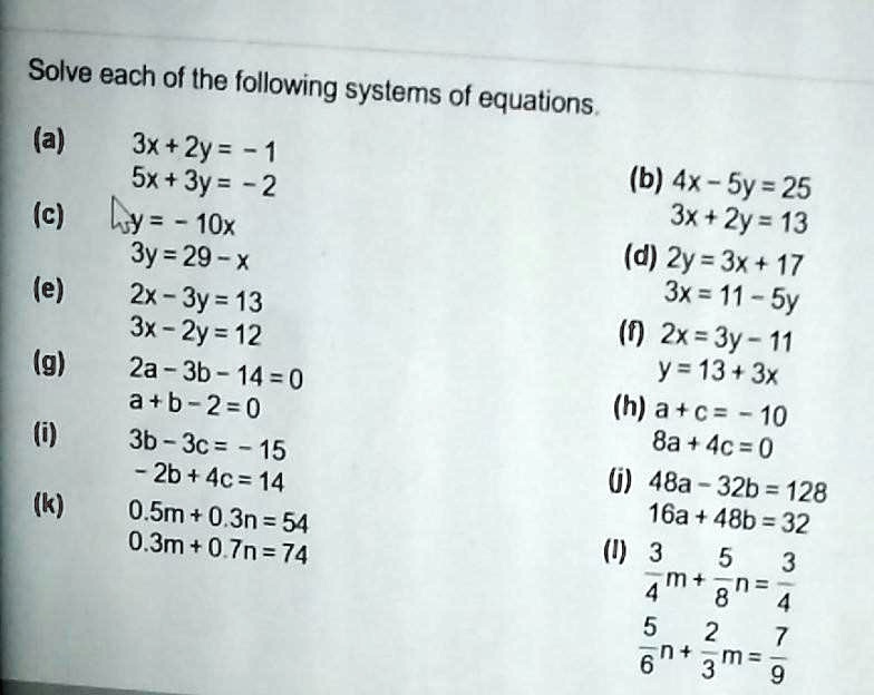 Solved Solve Each Of The Following Systems Of Equations A 3x 2y 1 Sx 3y 2 B 4x Sy 25 C Ly 1ox 3x