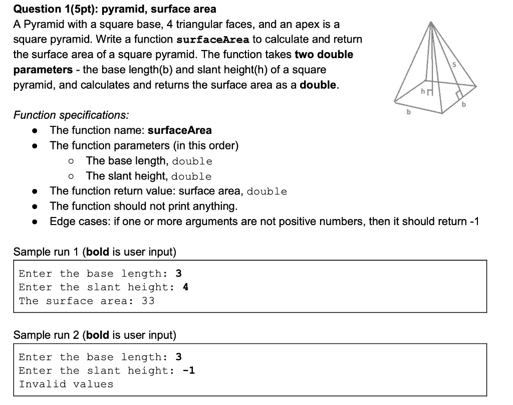 SOLVED: C++ Question 1 (5pt): Pyramid Surface Area A pyramid with a ...