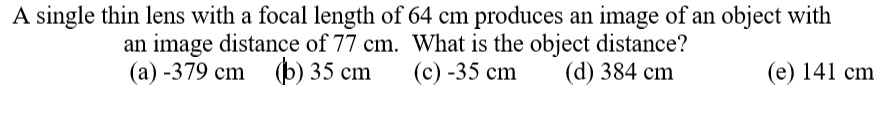 SOLVED: single thin lens with a focal length of 64 cm produces an image ...