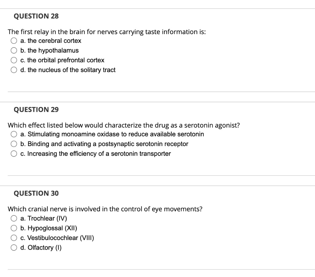 QUESTION 28 The first relay in the brain for nerves carrying taste