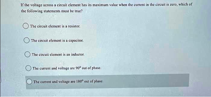 SOLVED: If the voltage across circuit element has its maximum value hen ...