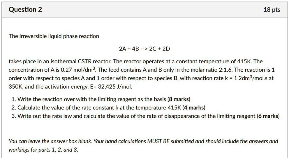 SOLVED: The irreversible liquid phase reaction 2A + 4B –> 2C + 2D takes ...