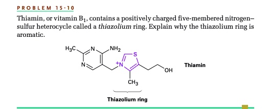 pr 0 b l e m 15 10 thiamin or vilamin b1 contains positively charged five membered nitrogen sulfur helerocycle called thiazolium ring explain why the thiazolium ring aomalic h3c  nhz thiami 17384