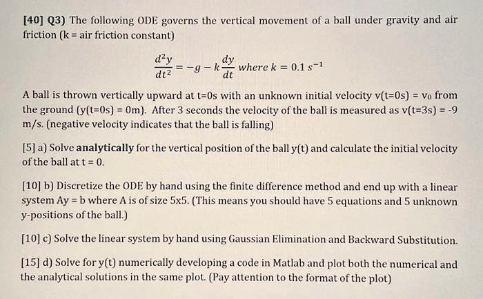 40 q3 the following ode governs the vertical movement of a ball under ...