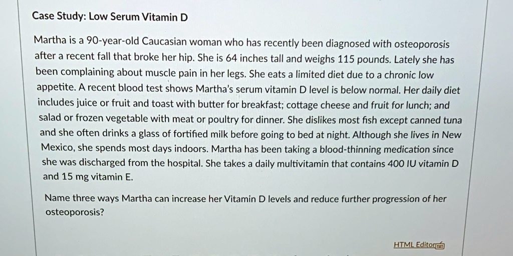 case study low serum vitamin d martha is a 90 year old caucasian woman who has recently been ...