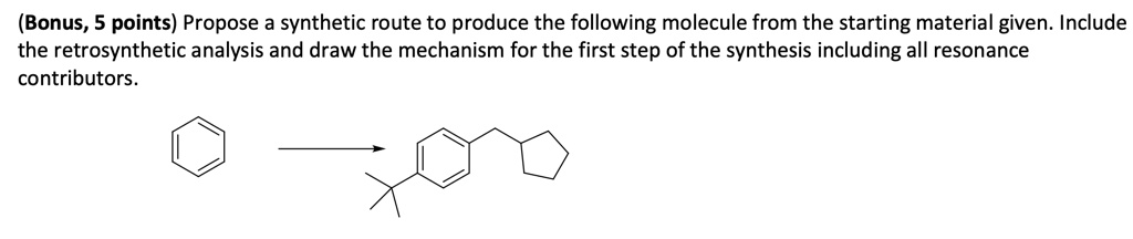 SOLVED:(Bonus, 5 points) Propose a synthetic route to produce the ...