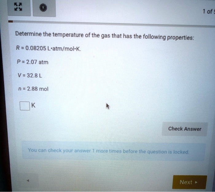 Determine the temperature of the gas that has the following properties:

R = 0.08205 L·atm/mol·K.

P = 2.07 atm

V = 32.8 L

n = 2.88 mol

K