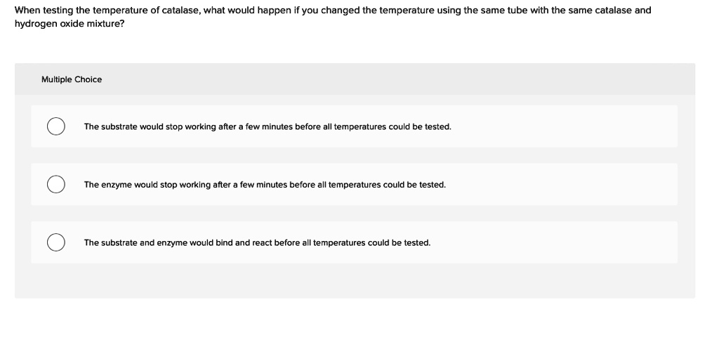 solved-when-testing-the-temperature-of-catalase-what-would-happen-if