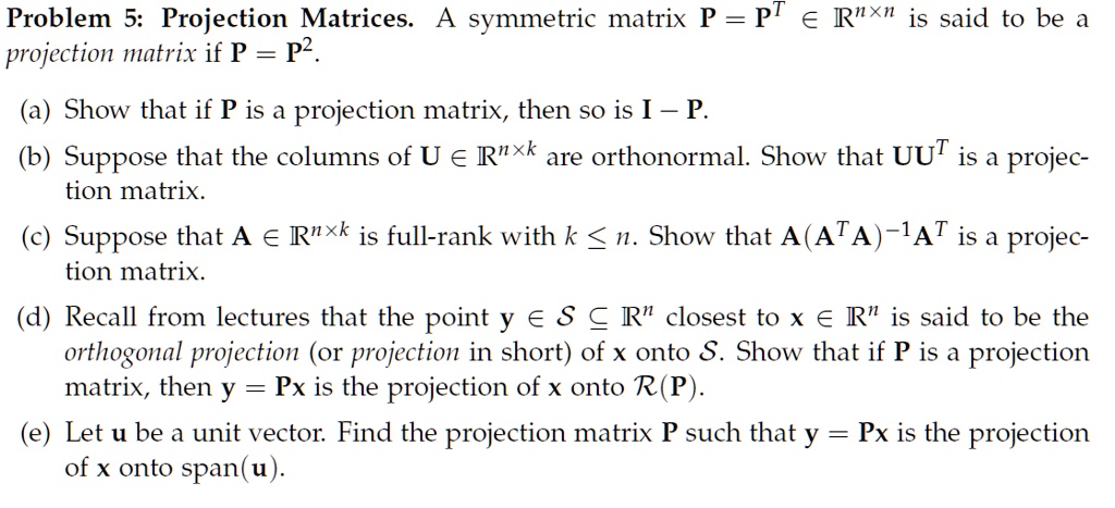 SOLVED Problem 5 Projection Matrices projection matrix if P P