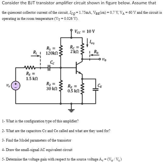 SOLVED: Consider the BJT transistor amplifier circuit shown in the ...