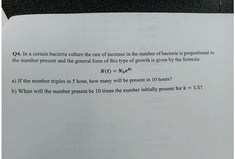 SOLVED Q4. In a certain bacteria culture, the rate of increase in the