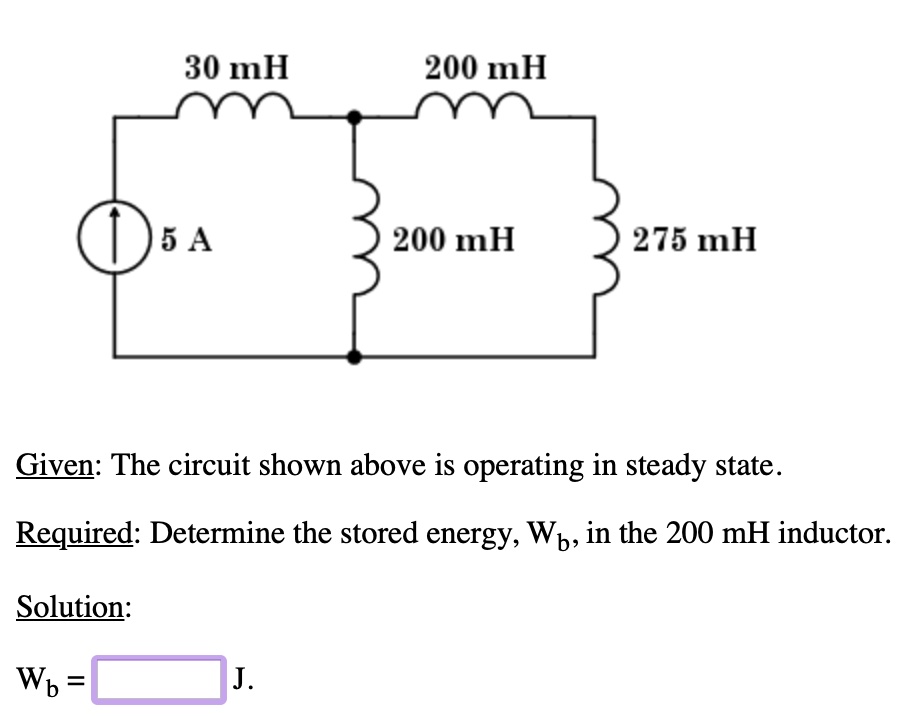 SOLVED 30 mH 200 mH 5 A 200 mH 275 mH Given The circuit shown above