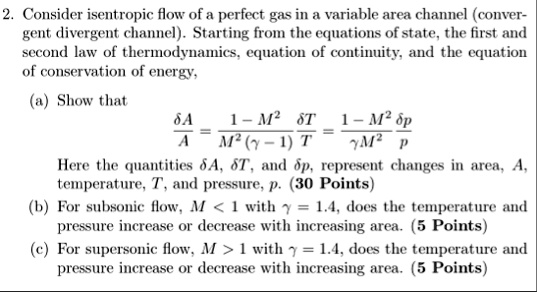 2 consider isentropic flow of a perfect gas in a variable area channel convergent divergent channel starting from the equations of state the first and second law of thermodynamics equation o 62366