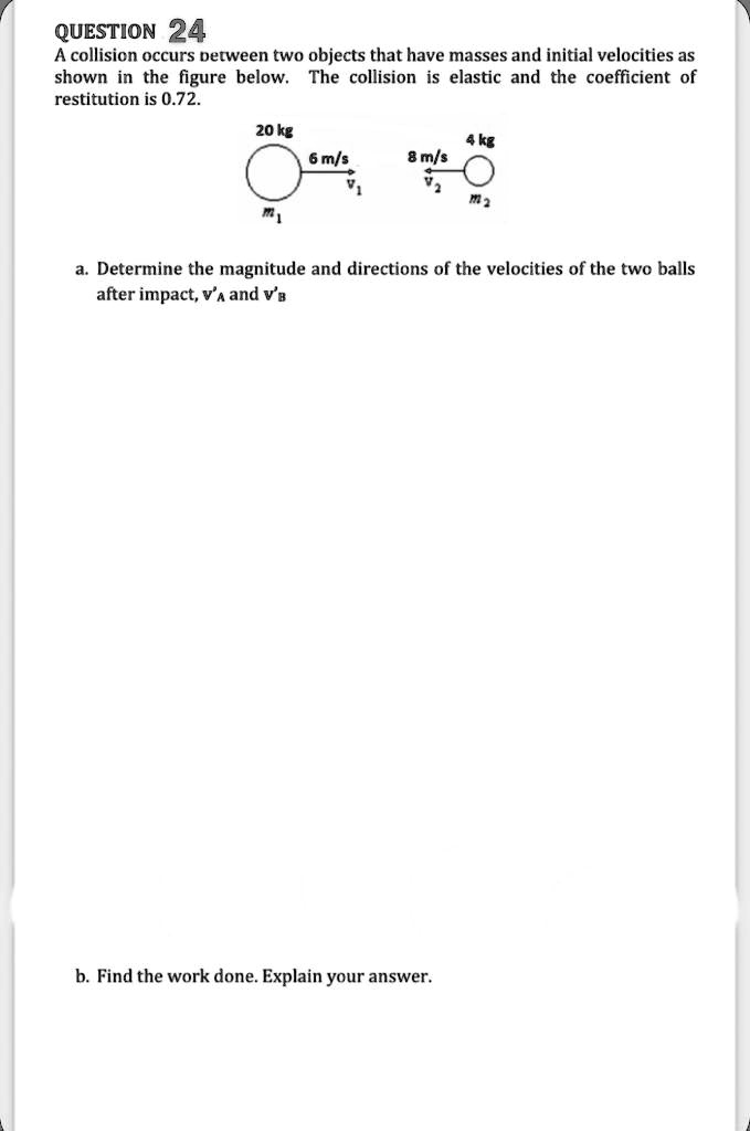 SOLVED: A collision occurs between two objects that have masses and ...