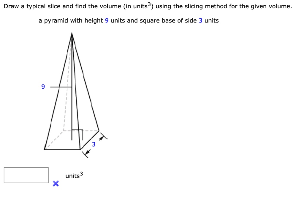 SOLVED: Draw a typical slice and find the volume (in unitsÂ³) using the ...