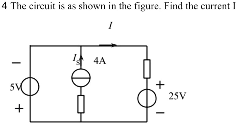 4 The circuit is as shown in the figure. Find the current...